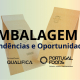 Embalagem: Tendências e Oportunidades