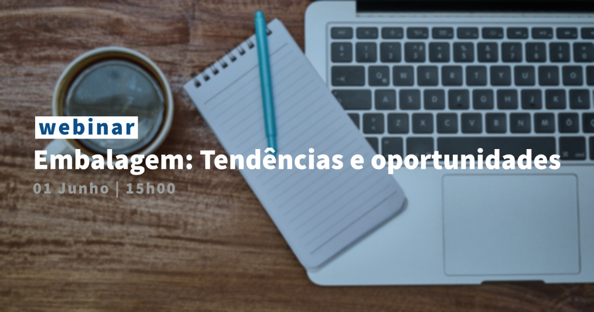 Webinar – Embalagem: Tendências e Oportunidades