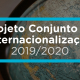 Projeto Conjunto de Internacionalização 2019/2020