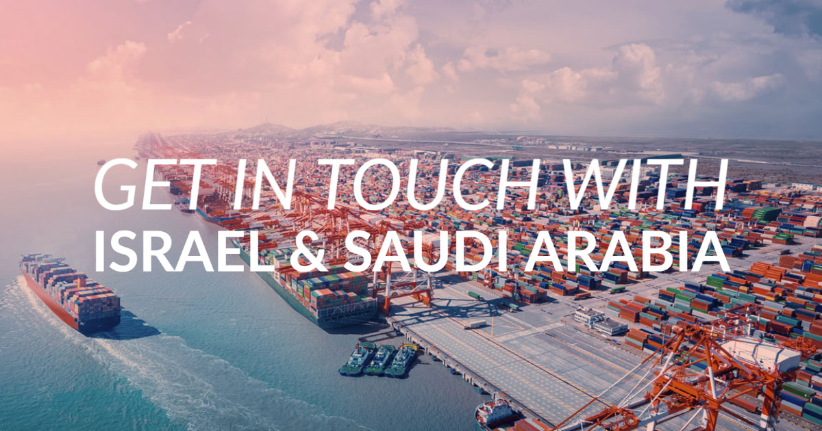 Get in Touch with Israel & Saudi Arabia